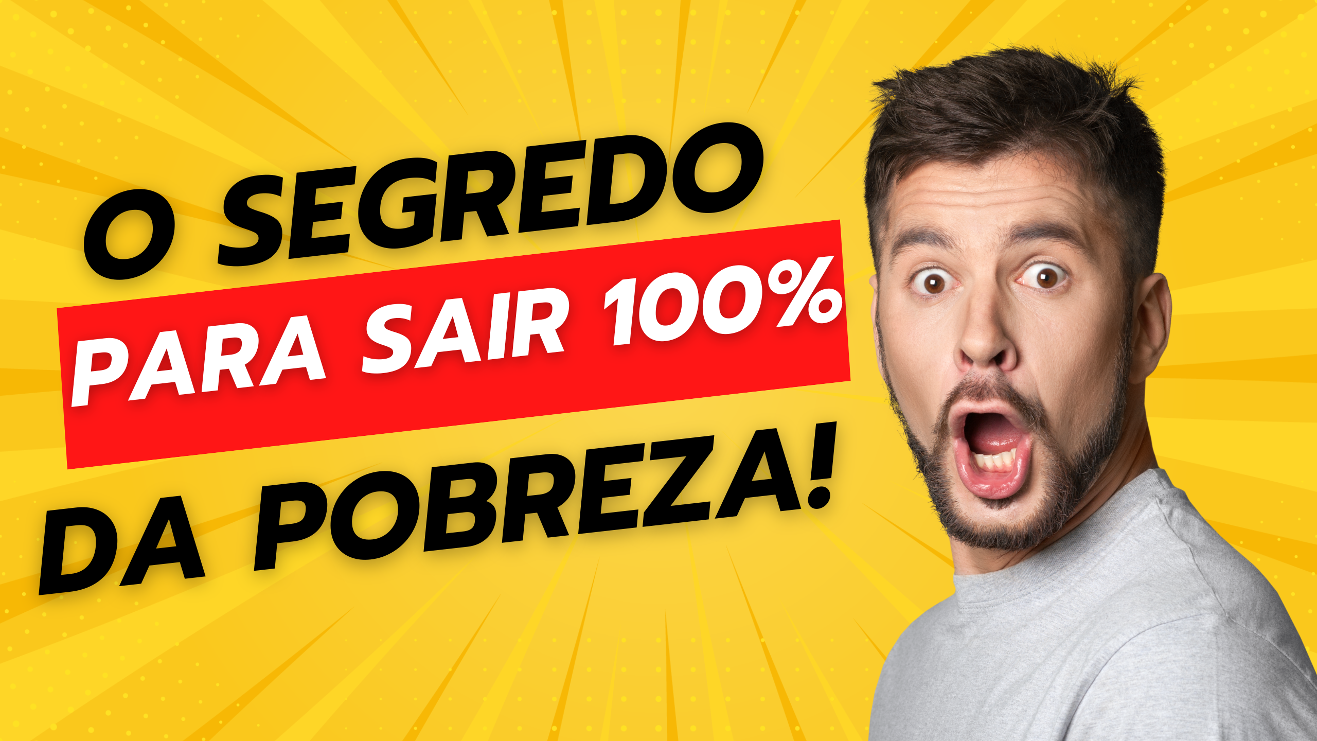 O Segredo Para Sair 100% da Pobreza